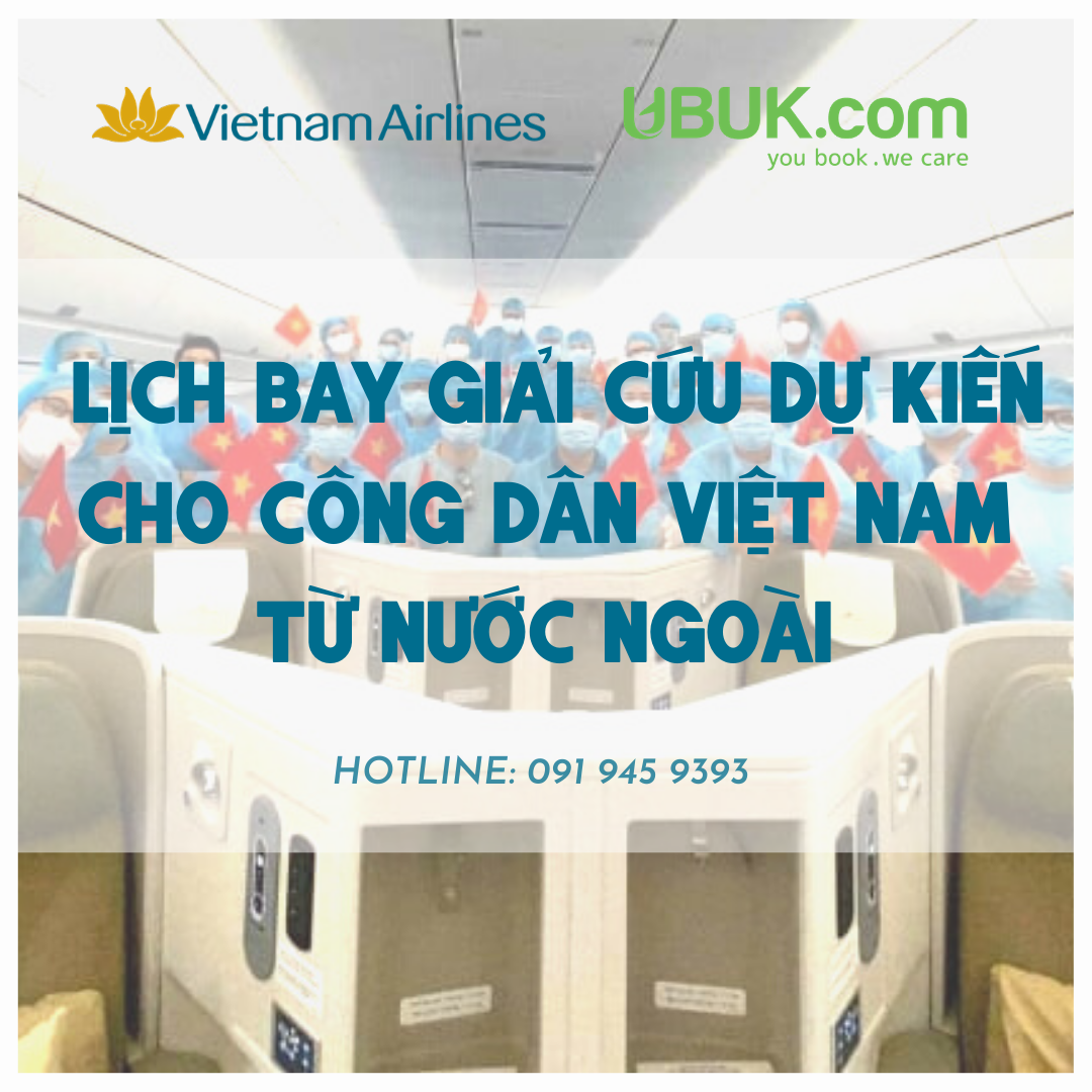 THÔNG BÁO LỊCH BAY GIẢI CỨU DỰ KIẾN CHO CÔNG DÂN VIỆT NAM TỪ NƯỚC NGOÀI