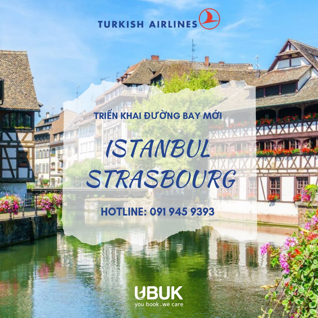 BAY PHÁP CÙNG TURKISH AIRLINES NGẮM THÀNH PHỐ QUYẾN RŨ STRASBOURG