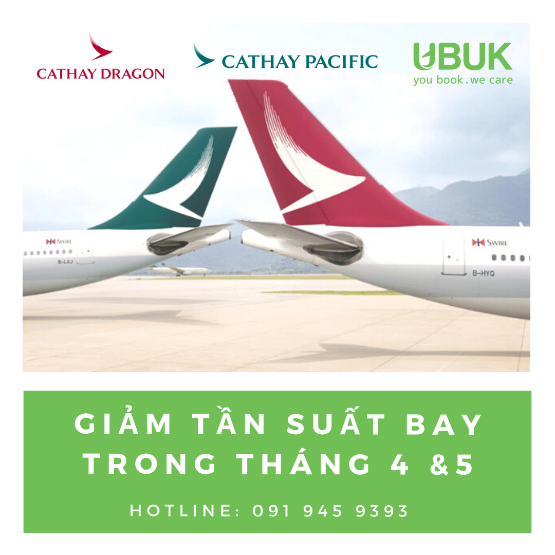 CATHAY PACIFIC GIẢM TẦN SUẤT BAY TRONG THÁNG 4 & 5/2020