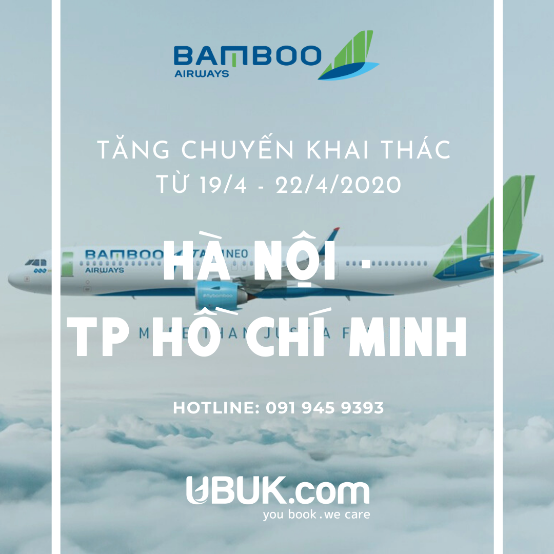 BAMBOO AIRWAYS THÔNG BÁO TĂNG CHUYẾN KHAI THÁC ĐƯỜNG BAY HÀ NỘI - TP HỒ CHÍ MINH TỪ 19/4-22/4/2020