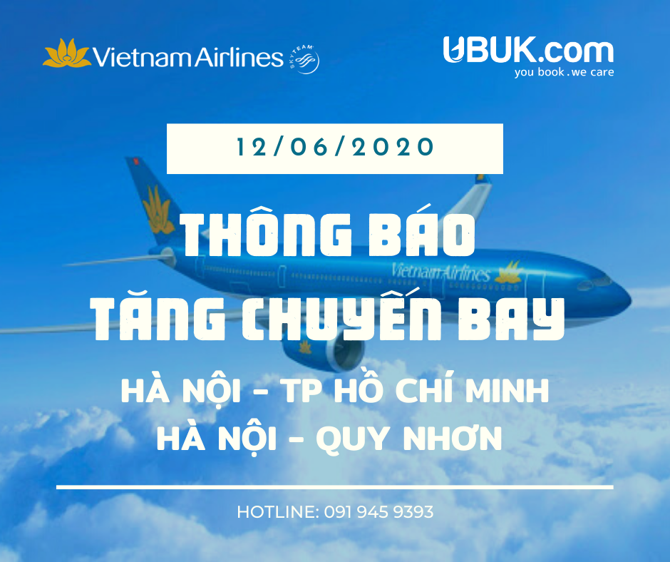 VIETNAM AIRLINES TĂNG CHUYẾN BAY HÀ NỘI - TP HỒ CHÍ MINH/ QUY NHƠN NGÀY 12/06/2020