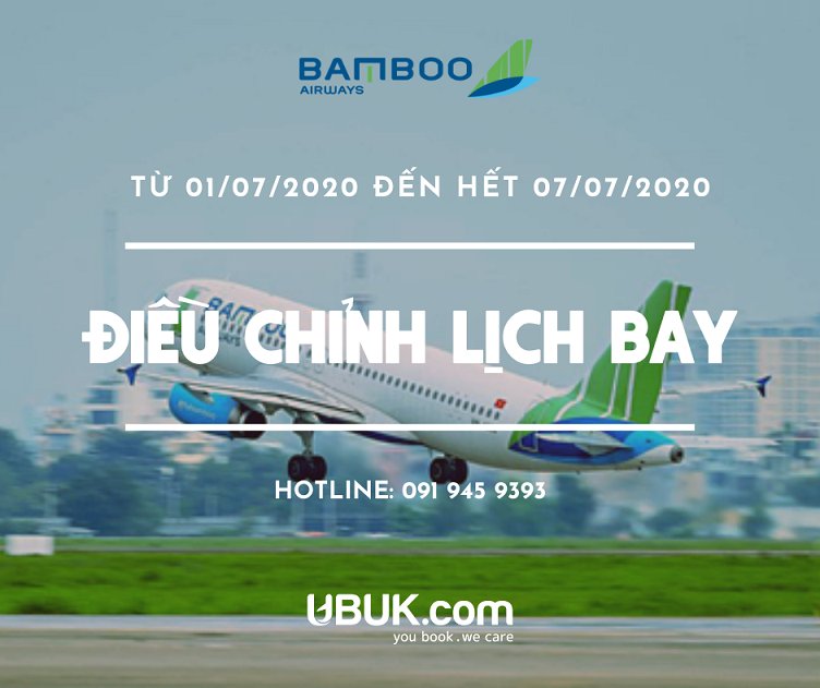 BAMBOO AIRWAYS ĐIỀU CHỈNH LỊCH BAY KHAI THÁC TỪ 01/07/2020 ĐẾN HẾT 07/07/2020