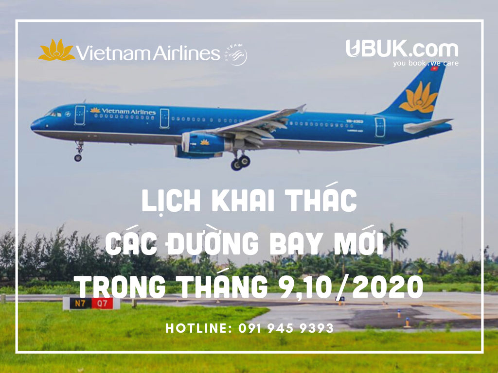 VIETNAM AIRLINES TRIỂN KHAI LỊCH KHAI THÁC CÁC ĐƯỜNG BAY MỚI TRONG THÁNG 9,10/2020