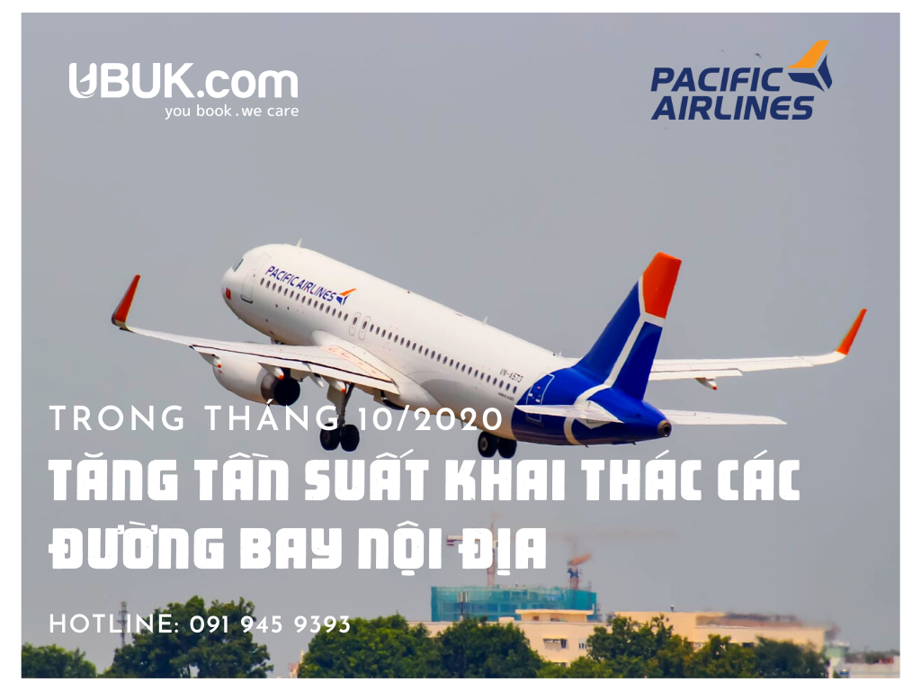 PACIFIC AIRLINES THÔNG BÁO TĂNG TẦN SUẤT KHAI THÁC CÁC ĐƯỜNG BAY NỘI ĐỊA TRONG THÁNG 10/2020