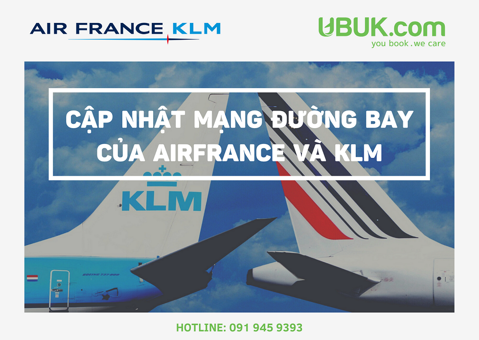 CẬP NHẬT MẠNG ĐƯỜNG BAY CỦA AIRFRANCE VÀ KLM