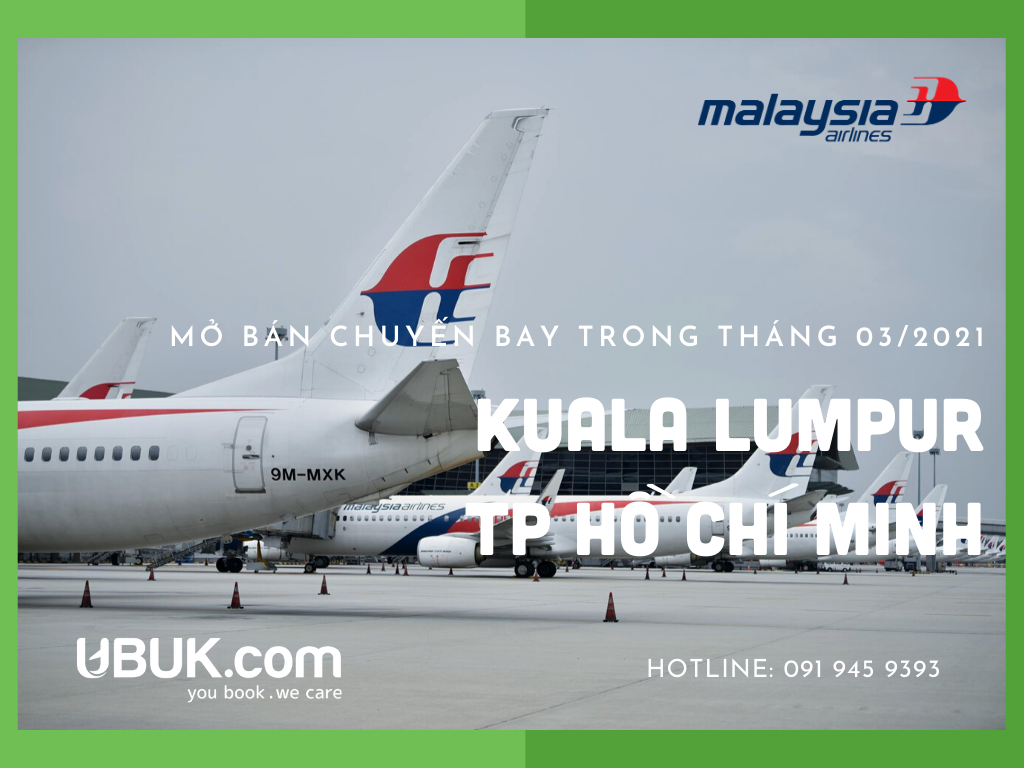 MALAYSIA AIRLINES MỞ BÁN CHUYẾN BAY KUALA LUMPUR - TP HỒ CHÍ MINH TRONG THÁNG 3/2021
