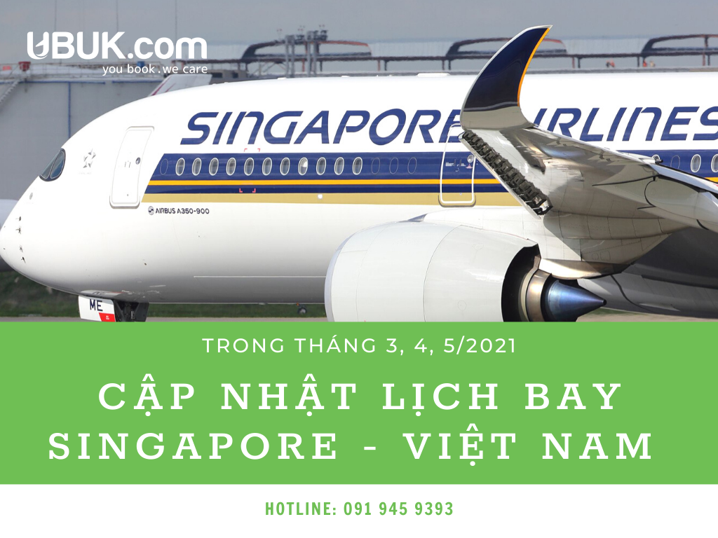 SINGAPORE AIRLINES CẬP NHẬT LỊCH BAY VÀO VIỆT NAM TRONG THÁNG 3, 4, 5/2021