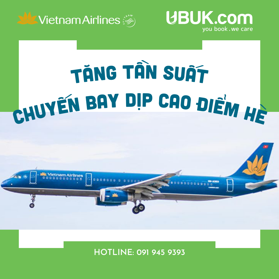 VIETNAM AIRLINES TĂNG TẦN SUẤT CHUYẾN BAY DỊP CAO ĐIỂM HÈ