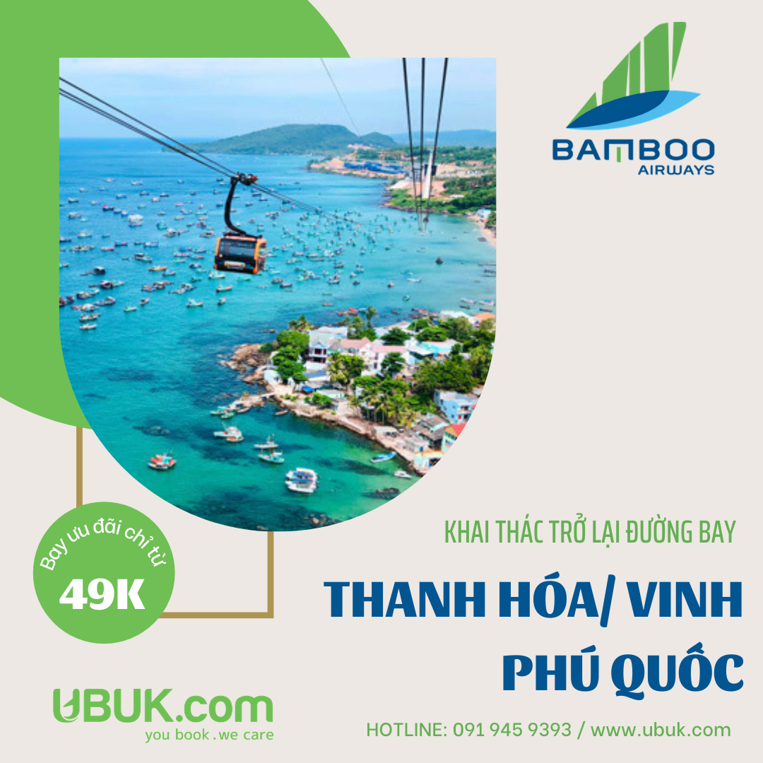 BAMBOO AIRWAYS KHAI THÁC TRỞ LẠI CÁC ĐƯỜNG BAY THANH HÓA/VINH – PHÚ QUỐC: Bay ưu đãi chỉ từ 49K