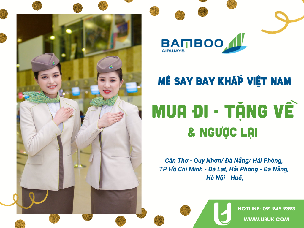 TUYỆT VỜI BAMBOO CHU DU ĐẤT NƯỚC - BẠN THÍCH LÀ ĐƯỢC MUA MỘT TẶNG MỘT