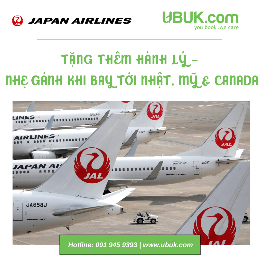 JAPAN AIRLINES TẶNG THÊM HÀNH LÝ – NHẸ GÁNH KHI BAY TỚI NHẬT, MỸ & CANADA