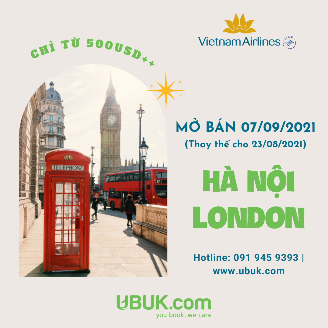 BAY NGAY LONDON CHỈ TỪ 500USSD++ CÙNG VIETNAM AIRLINES NGÀY 07/09/2021 (Thay thế cho ngày 23/08/2021)