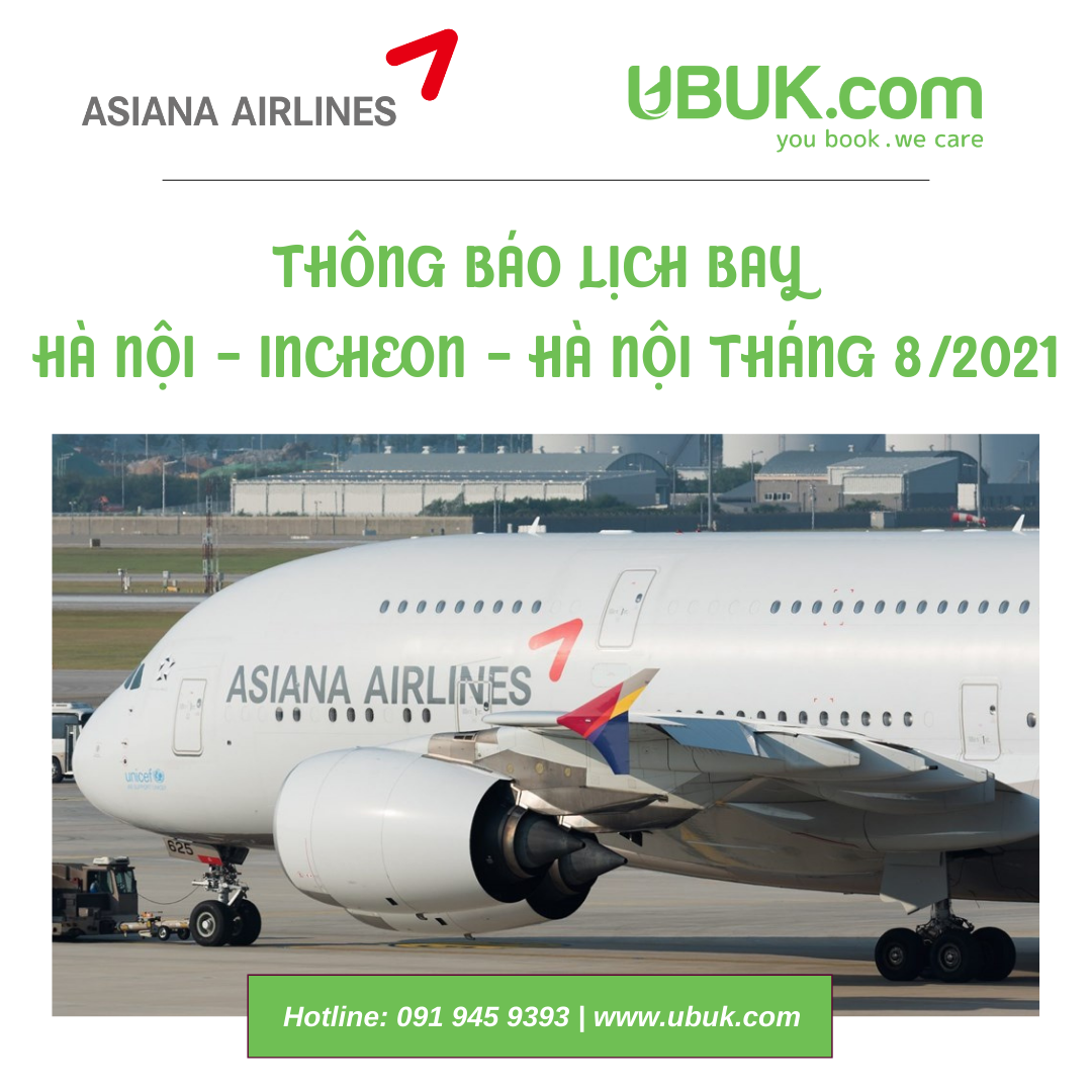 ASIANA AIRLINES THÔNG BÁO LỊCH BAY HÀ NỘI - INCHEON - HÀ NỘI THÁNG 8/2021