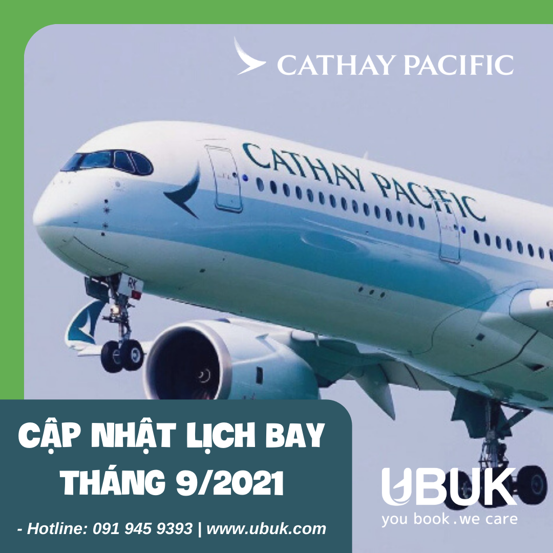 CATHAY PACIFIC TRIỂN KHAI CÁC CHUYẾN BAY HÀ NỘI - HONGKONG & HONGKONG - HÀ NỘI TRONG THÁNG 9/2021