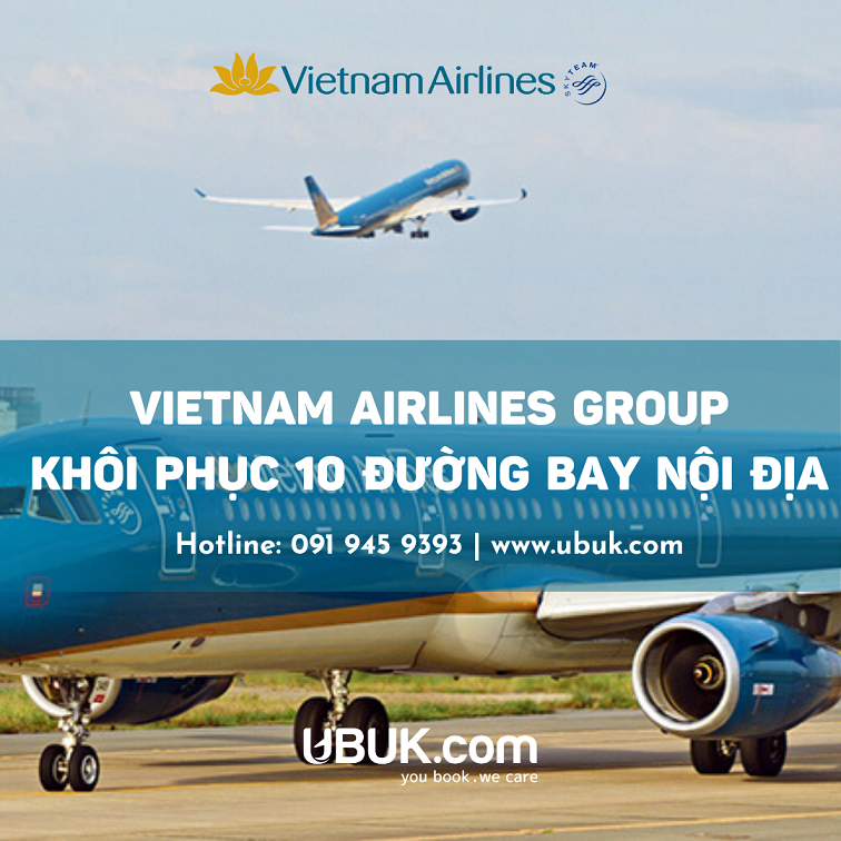 VIETNAM AIRLINES GROUP KHÔI PHỤC 10 ĐƯỜNG BAY NỘI ĐỊA