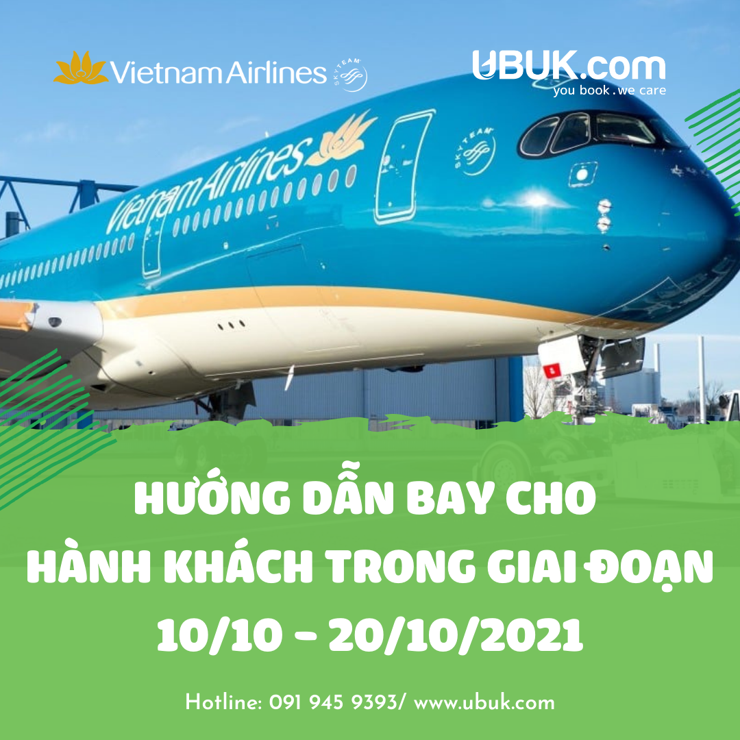 VIETNAM AIRLINES TRIỂN KHAI HƯỚNG DẪN BAY CHO HÀNH KHÁCH TRONG GIAI ĐOẠN 10/10 - 20/10/2021