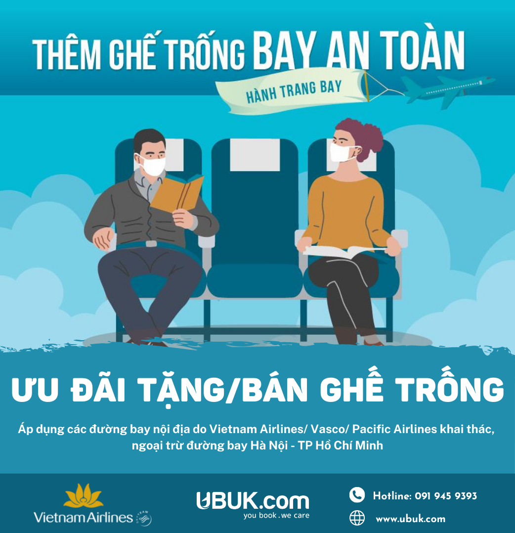 BAY AN TOÀN VỚI GHẾ TRỐNG - THÊM YÊN TÂM - THÊM TIỆN LỢI CÙNG VIETNAM AIRLINES