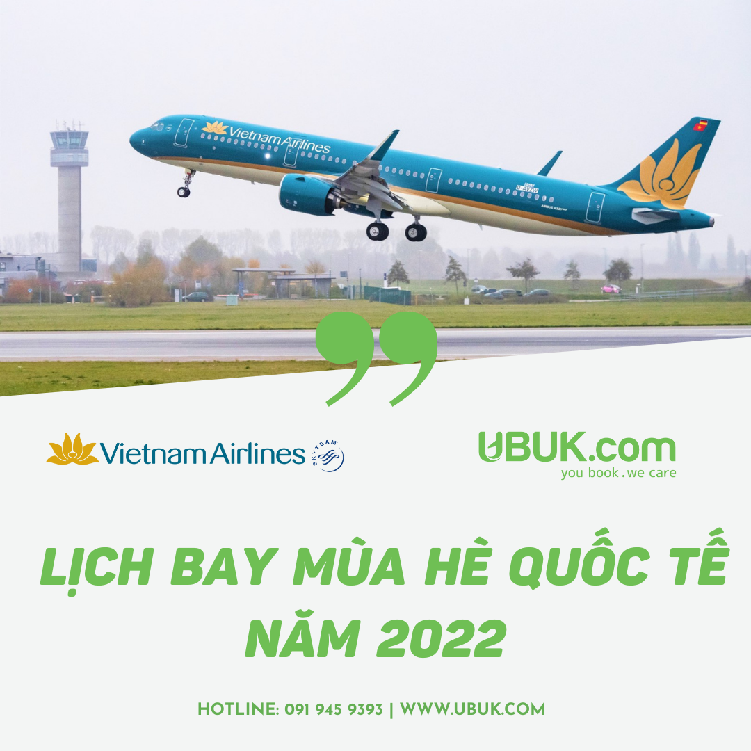 VIETNAM AIRLINES TRIỂN KHAI LỊCH BAY MÙA HÈ QUỐC TẾ NĂM 2022