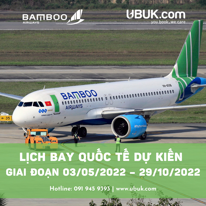 BAMBOO AIRWAYS THÔNG BÁO LỊCH BAY QUỐC TẾ DỰ KIẾN GIAI ĐOẠN 03/05/2022 – 29/10/2022