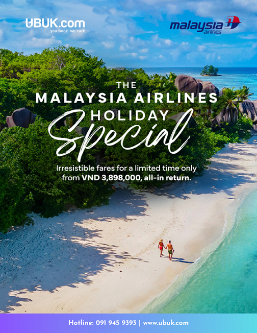 TẬN HƯỞNG KỲ NGHỈ ĐẶC BIỆT - HOLIDAY SPECIAL CÙNG MALAYSIA AIRLINES